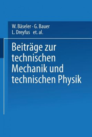 Kniha Beitrage Zur Technischen Mechanik Und Technischen Physik W. Bäseler
