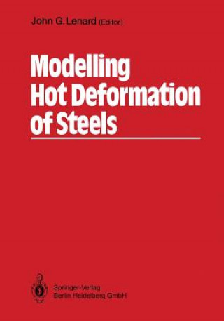 Kniha Modelling Hot Deformation of Steels John Lenard