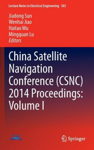 Book China Satellite Navigation Conference (CSNC) 2014 Proceedings: Volume I Wenhai Jiao