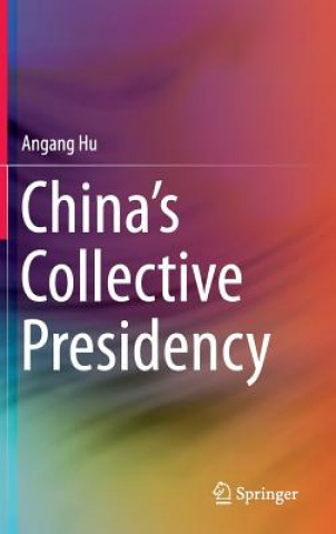 Книга China's Collective Presidency Angang Hu