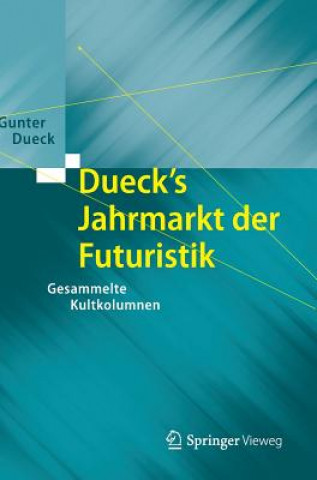 Könyv Dueck's Jahrmarkt Der Futuristik Gunter Dueck