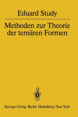 Könyv Methoden zur Theorie der ternären Formen E. Study