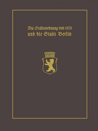 Carte Die Stadteordnung von 1808 und die Stadt Berlin Paul Clauswitz