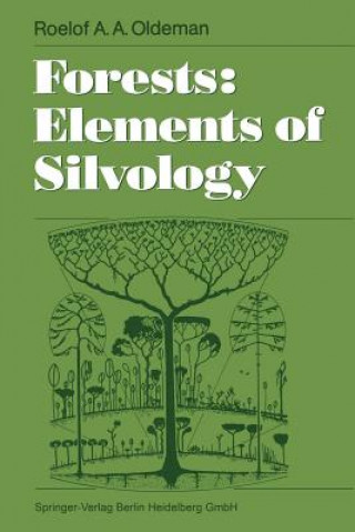 Könyv Forests: Elements of Silvology Roelof A.A. Oldeman