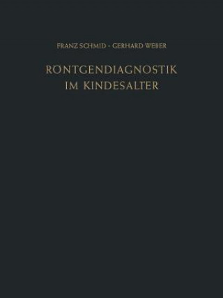 Knjiga Roentgendiagnostik im Kindesalter Franz Schmid