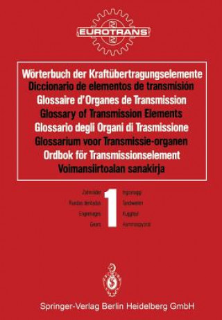 Książka Worterbuch der Kraftubertragungselemente / Diccionario de elementos de transmision / Glossaire d'Organes de Transmission / Glossary of Transmission El Eurotrans