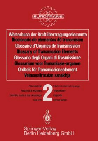 Carte Worterbuch der Kraftubertragungselemente / Diccionario elementos de transmision / Glossaire des Organes de Transmission / Glossary of Transmission Ele Eurotrans