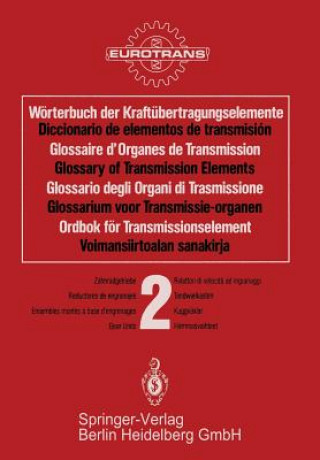 Livre Worterbuch der Kraftubertragungselemente / Diccionario elementos de transmision / Glossaire des Organes de Transmission / Glossary of Transmission Ele Eurotrans