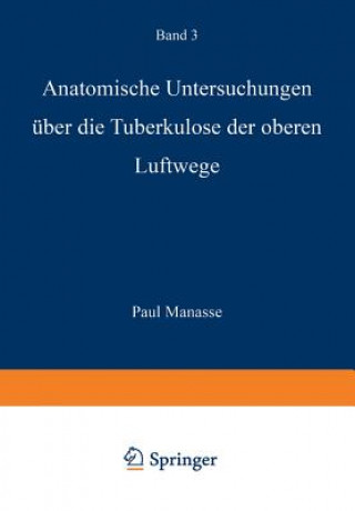 Carte Anatomische Untersuchungen UEber Die Tuberkulose Der Oberen Luftwege Paul Manasse
