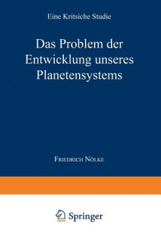 Book Das Problem Der Entwicklung Unseres Planetensystems Friedrich Nölke