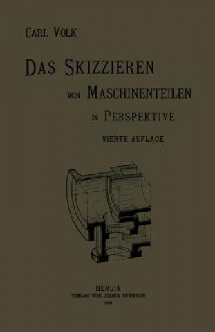 Kniha Skizzieren Von Maschinenteilen in Perspektive Carl Volk