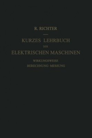 Книга Kurzes Lehrbuch der Elektrischen Maschinen Rudolf Richter