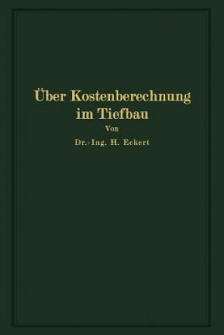 Kniha UEber Kostenberechnung Im Tiefbau Heinrich Eckert