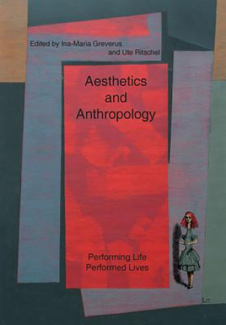 Kniha Aesthetics and Anthropology Ina M Greverus