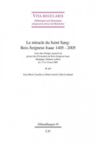 Carte Le miracle du Saint Sang : Bois-Seigneur-Isaac 1405-2005 Jean M Cauchies