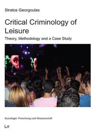 Kniha Critical Criminology of Leisure Stratos Georgoulas