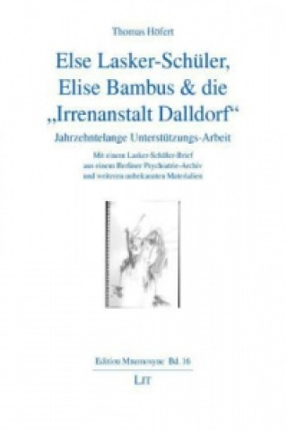 Kniha Else Lasker-Schüler, Elise Bambus & die "Irrenanstalt Dalldorf" Thomas Höfert