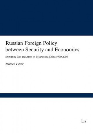 Kniha Russian Foreign Policy between Security and Economics Marcel Viëtor