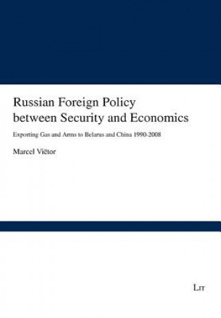 Книга Russian Foreign Policy between Security and Economics Marcel Viëtor