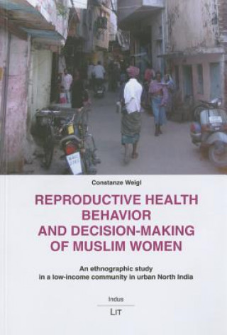 Kniha Reproductive Health Behavior and Decision-Making of Muslim Women Constanze Weigl