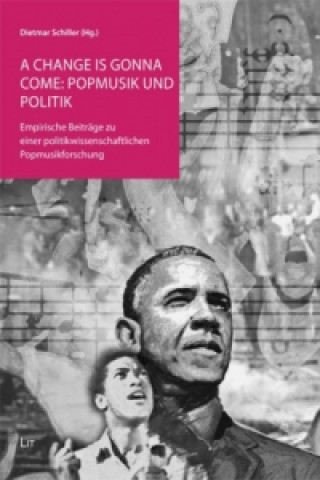 Knjiga A change is gonna come: Popmusik und Politik Dietmar Schiller