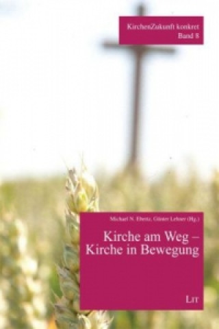 Könyv Kirche am Weg - Kirchen in Bewegung Michael N. Ebertz