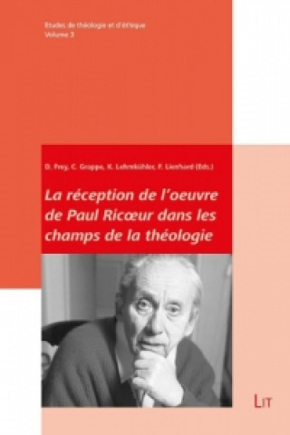 Книга La réception de l'oeuvre de Paul Ricoeur dans les champs de la théologie D. Frey