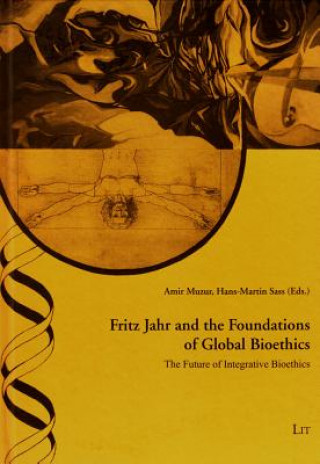 Kniha Fritz Jahr and the Foundations of Global Bioethics Amir Muzur