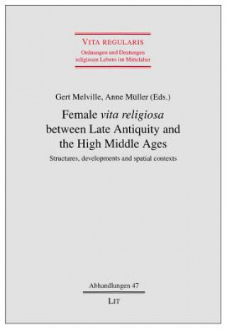 Buch Female "vita religiosa" between Late Antiquity and the High Middle Ages Gert Melville