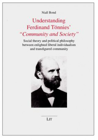 Könyv Understanding Ferdinand Tönnies' Community and Society Niall Bond