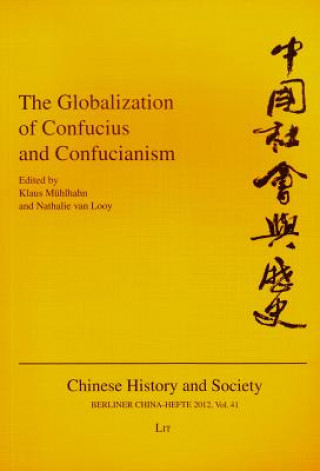 Książka The Globalization of Confucius and Confucianism Klaus Mühlhahn