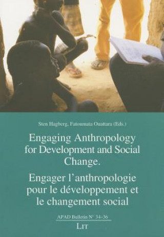 Kniha Engaging Anthropology for Development and Social Change. Engager l'anthropologie pour le développement et le changement social Sten Hagberg