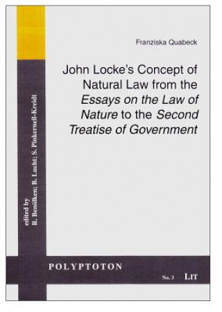 Könyv John Locke's Concept of Natural Law from the "Essays on the Law of Nature" to the "Second Treatise of Government" Franziska Quabeck