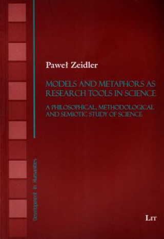 Libro Models and Metaphors as Research Tools in Science Pawel Zeidler