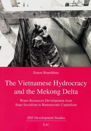Könyv The Vietnamese Hydrocracy and the Mekong Delta Simon Benedikter
