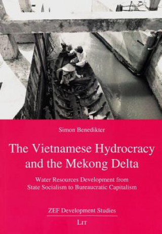 Książka The Vietnamese Hydrocracy and the Mekong Delta Simon Benedikter