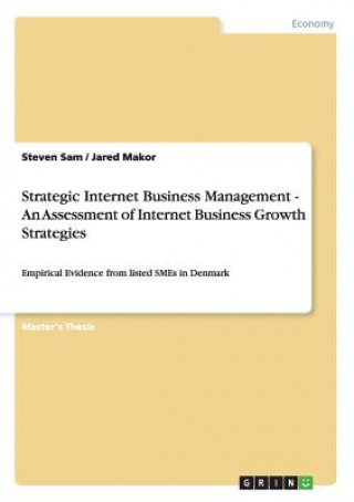 Książka Strategic Internet Business Management - An Assessment of Internet Business Growth Strategies Steven Sam