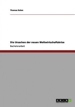 Książka Ursachen der neuen Weltwirtschaftskrise Thomas Rohm