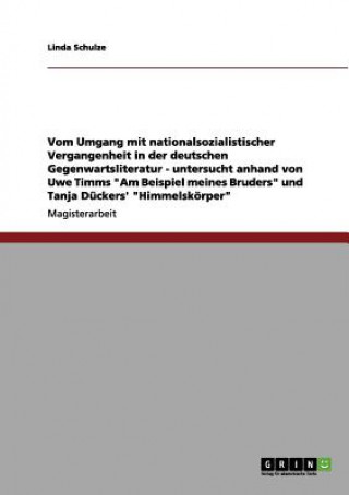 Carte Vom Umgang mit nationalsozialistischer Vergangenheit in der deutschen Gegenwartsliteratur Linda Schulze