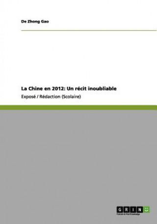 Книга La Chine en 2012: Un récit inoubliable De Zhong Gao