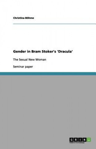 Book Gender in Bram Stoker's 'Dracula' Christina Böhme