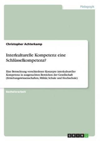 Kniha Interkulturelle Kompetenz eine Schlusselkompetenz? Christopher Achterkamp