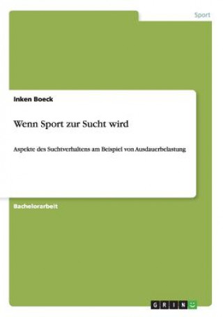 Kniha Wenn Sport zur Sucht wird Inken Boeck