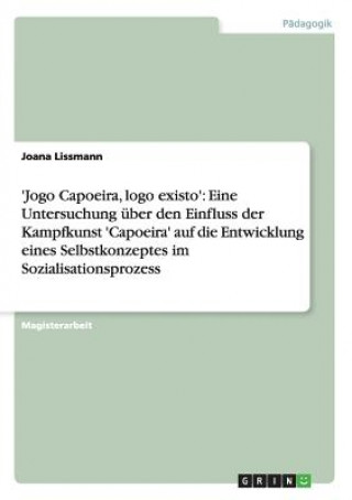 Kniha 'Jogo Capoeira, logo existo' Joana Lissmann
