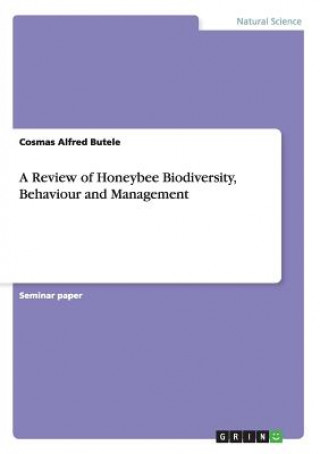 Könyv Review of Honeybee Biodiversity, Behaviour and Management Cosmas A. Butele