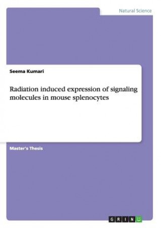 Book Radiation induced expression of signaling molecules in mouse splenocytes Seema Kumari