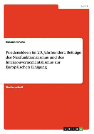 Kniha Friedensideen im 20. Jahrhundert Susann Grune