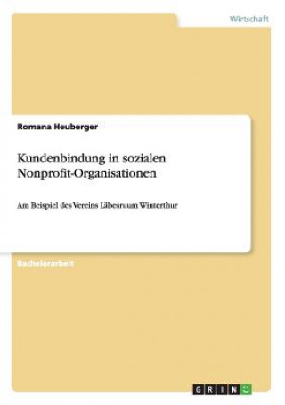 Könyv Kundenbindung in sozialen Nonprofit-Organisationen Romana Heuberger