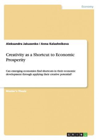 Kniha Creativity as a Shortcut to Economic Prosperity Aleksandra Jakusenko