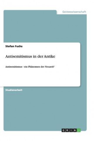 Książka Antisemitismus in Der Antike. (K)Ein Phanomen Der Neuzeit? Stefan Fuchs